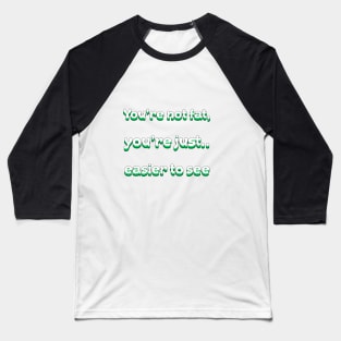 You Are Not Fat Funny Groovy Baseball T-Shirt